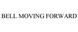 BELL MOVING FORWARD