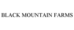 BLACK MOUNTAIN FARMS