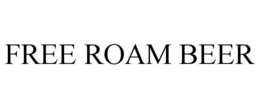 FREE ROAM BEER