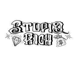 STUPID RICH