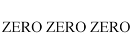 ZERO ZERO ZERO