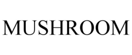 MUSHROOM
