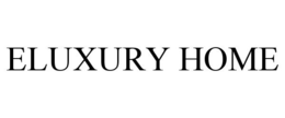 ELUXURY HOME
