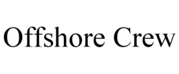 OFFSHORE CREW