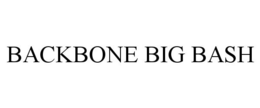 BACKBONE BIG BASH
