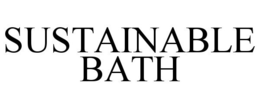 SUSTAINABLE BATH