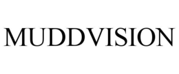 MUDDVISION