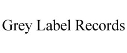 GREY LABEL RECORDS
