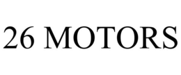 26 MOTORS