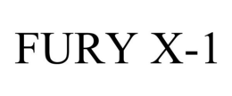 FURY X-1