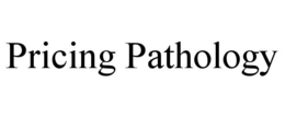 PRICING PATHOLOGY