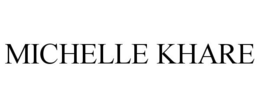 MICHELLE KHARE