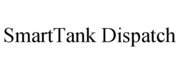 SMARTTANK DISPATCH