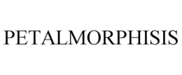PETALMORPHISIS