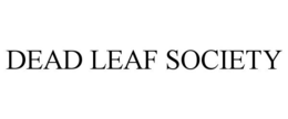 DEAD LEAF SOCIETY