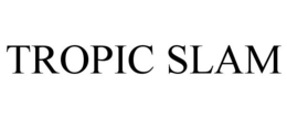 TROPIC SLAM