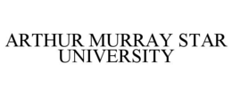 ARTHUR MURRAY STAR UNIVERSITY