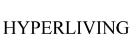 HYPERLIVING