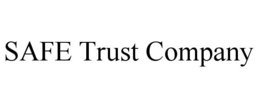 SAFE TRUST COMPANY