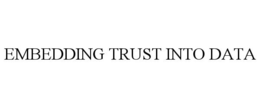EMBEDDING TRUST INTO DATA