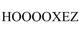 HOOOOXEZ