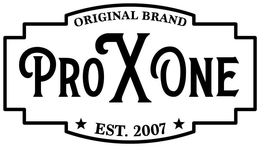 ORIGINAL BRAND PROXONE EST. 2007