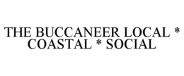 THE BUCCANEER LOCAL * COASTAL * SOCIAL