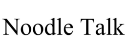 NOODLE TALK