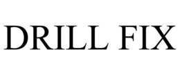 DRILL FIX