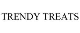 TRENDY TREATS