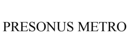 PRESONUS METRO