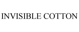 INVISIBLE COTTON
