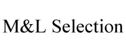 M&L SELECTION