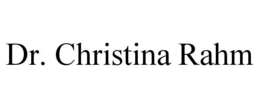 DR. CHRISTINA RAHM