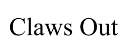 CLAWS OUT