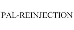 PAL-REINJECTION