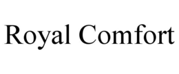 ROYAL COMFORT