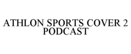 ATHLON SPORTS COVER 2 PODCAST