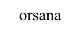 ORSANA