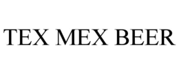 TEX MEX BEER