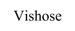VISHOSE
