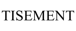 TISEMENT