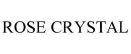 ROSE CRYSTAL