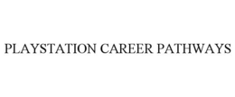 PLAYSTATION CAREER PATHWAYS