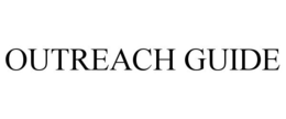OUTREACH GUIDE trademark