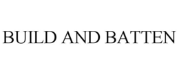 BUILD AND BATTEN