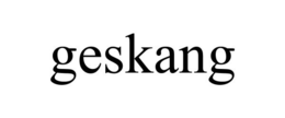 GESKANG