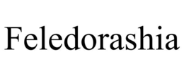 FELEDORASHIA