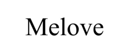 MELOVE