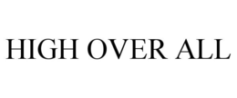 HIGH OVER ALL